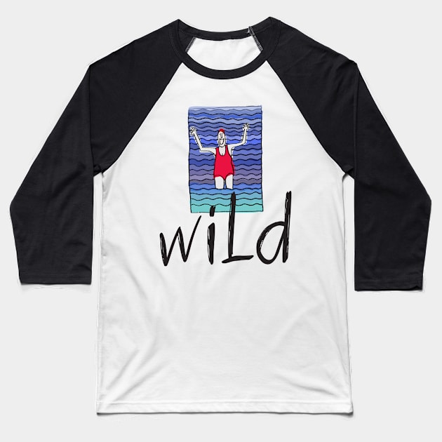 Wild Swimming Water Woman Baseball T-Shirt by krisevansart